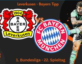 Leverkusen - Bayern Tipp | 1. Bundesliga - 22. Spieltag