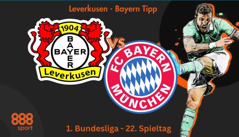 Leverkusen - Bayern Tipp | 1. Bundesliga - 22. Spieltag